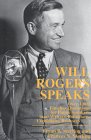 Will Rogers Speaks: Over 1,000 Timeless Quotations