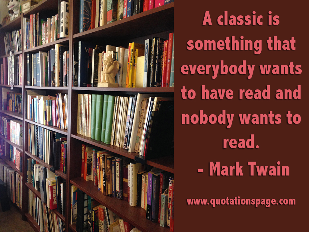 Quote Details: Mark Twain: A Classic Is Something - The Quotations Page