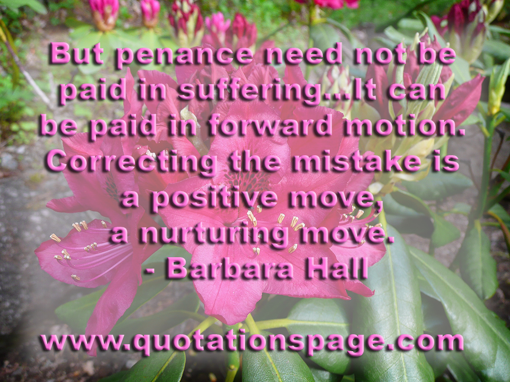 Quote Details: Barbara Hall: But penance need not... - The Quotations Page